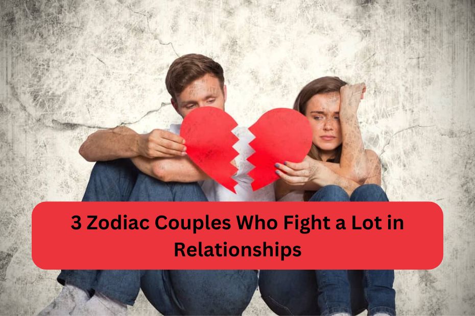 3 Zodiac Couples Who Fight a Lot in Relationships